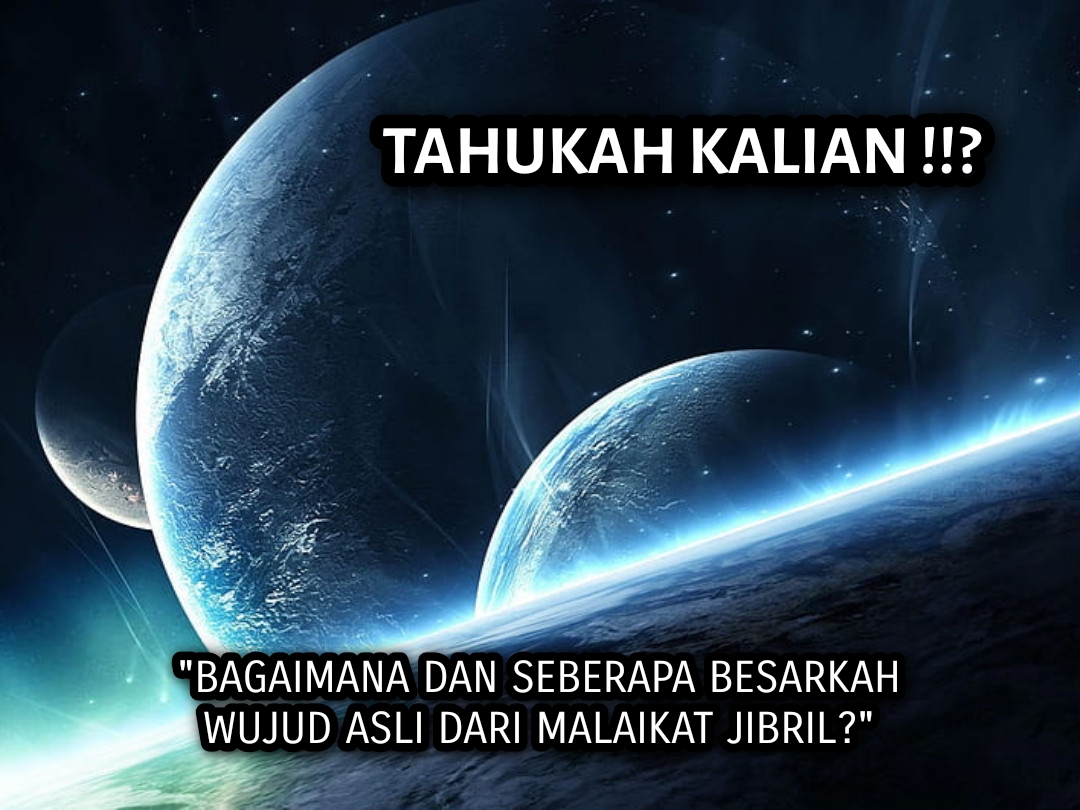 Seperti Apa Wujud Asli Malaikat Jibril ?