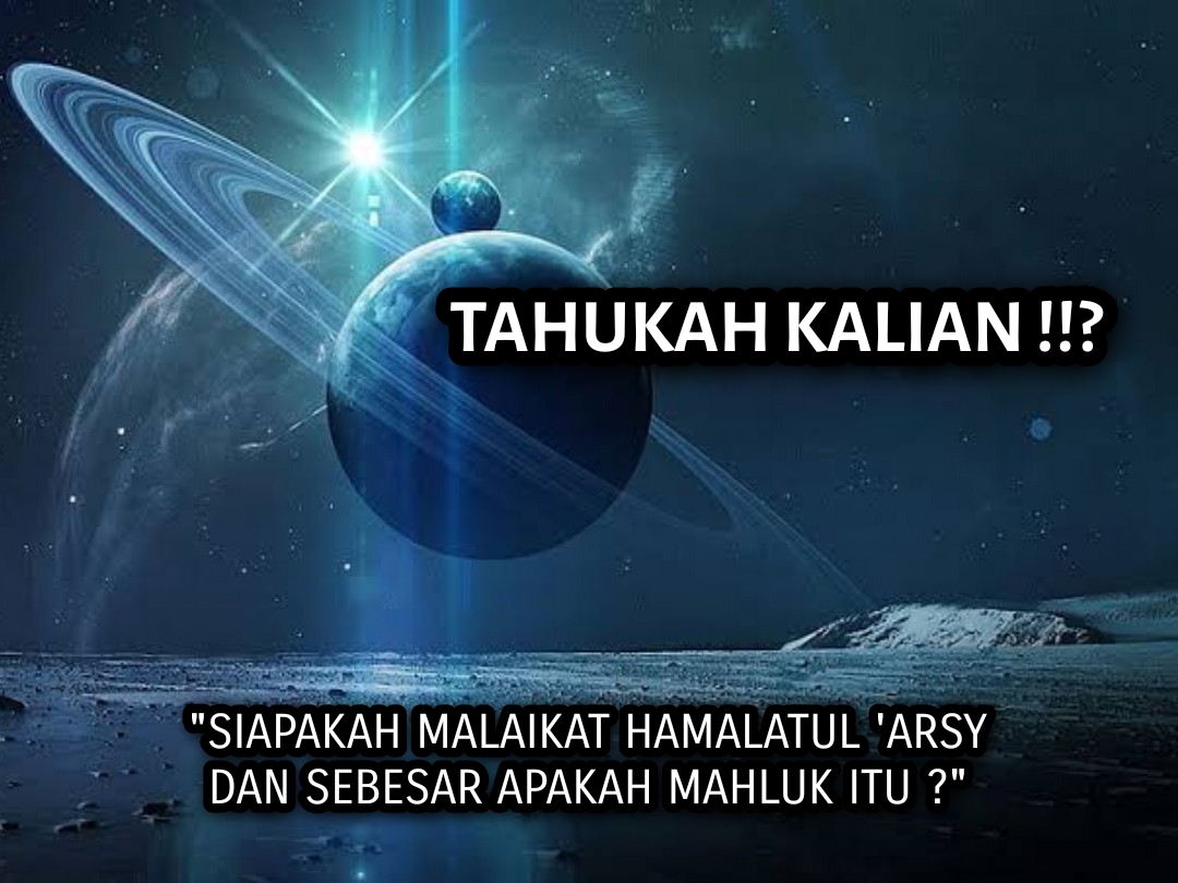 Siapa itu Hamalatul ‘Arsy dan Seberapa Besar Mereka ?