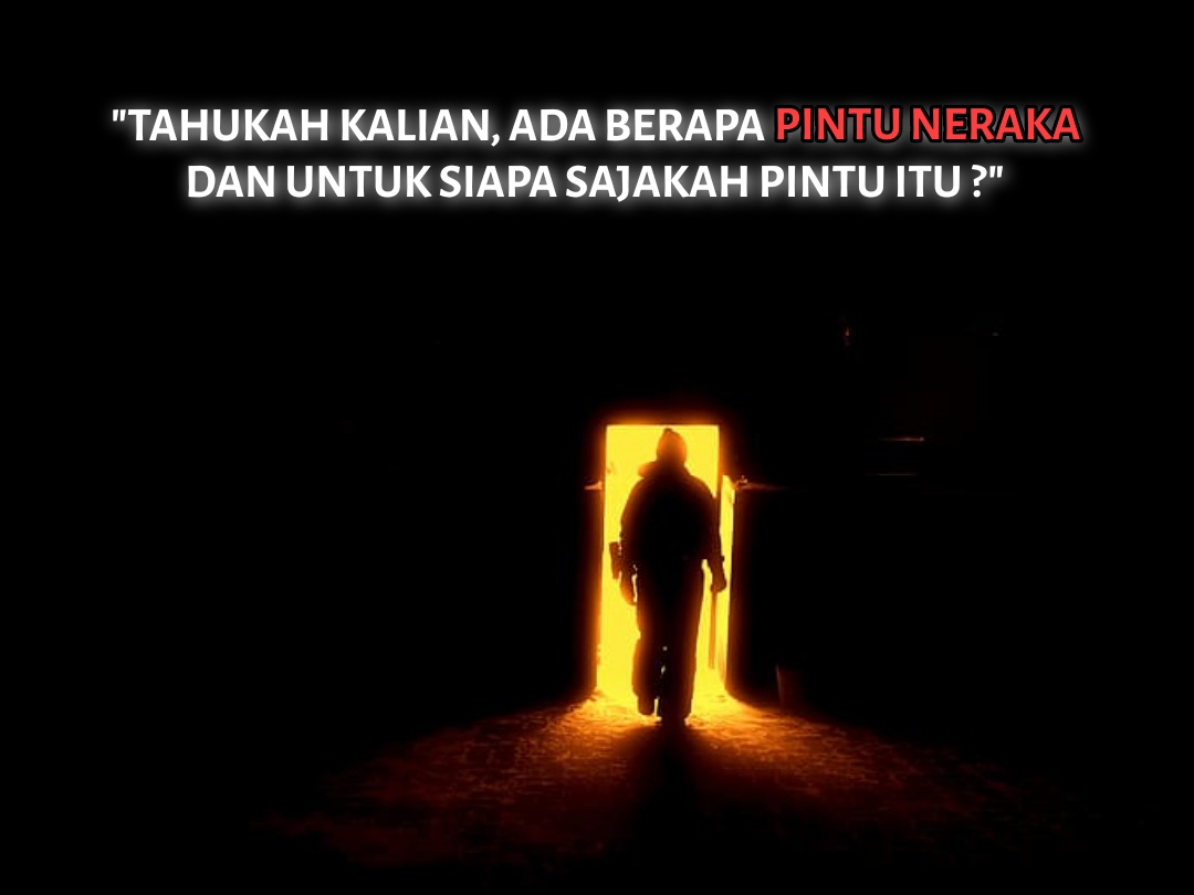 Inilah 7 Pintu Neraka, Siapa Saja Penghuninya ?