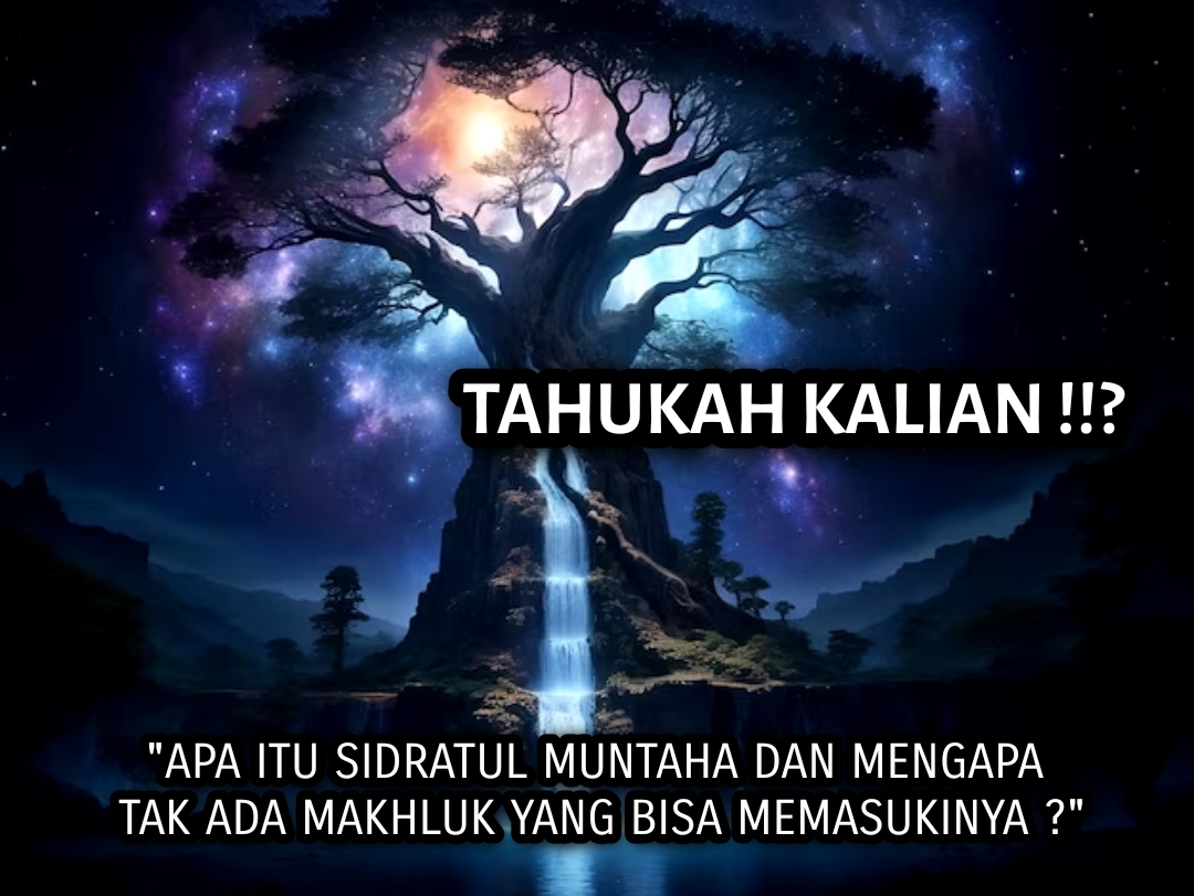 Kisah Sidratul Muntaha, Pohon Raksasa di Langit 7