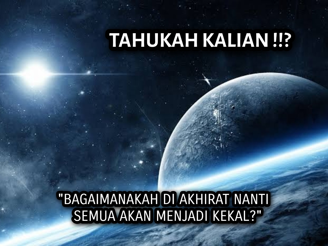 Bagaimanakah di Akhirat Kelak Semua Menjadi Kekal ?